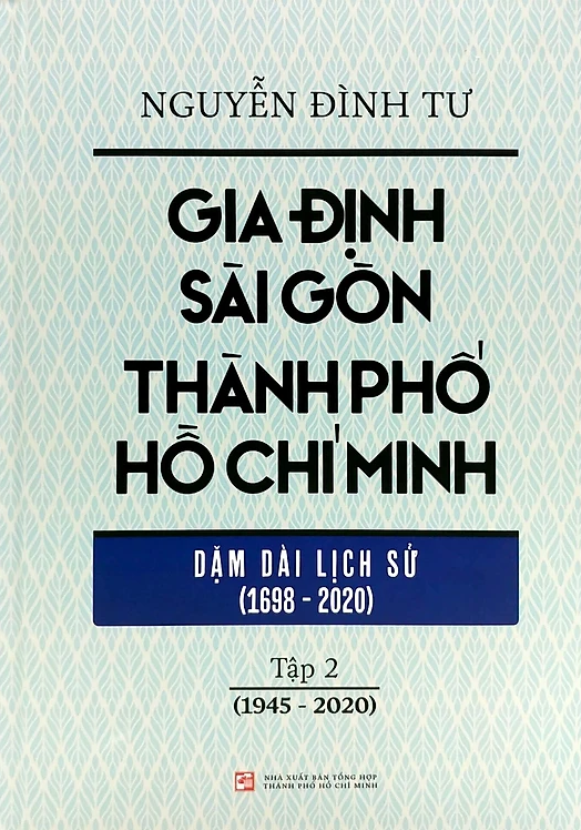 Gia Định Sài Gòn Thành phố Hồ Chí Minh - Dặm dài lịch sử (1968-2020) - Tập 2 (1945-2020)