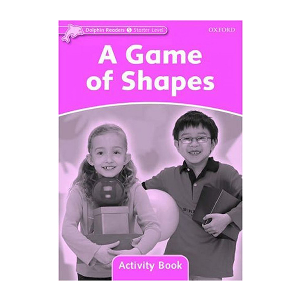 Dolphin Readers Starter Level A Game of Shapes Activity Book