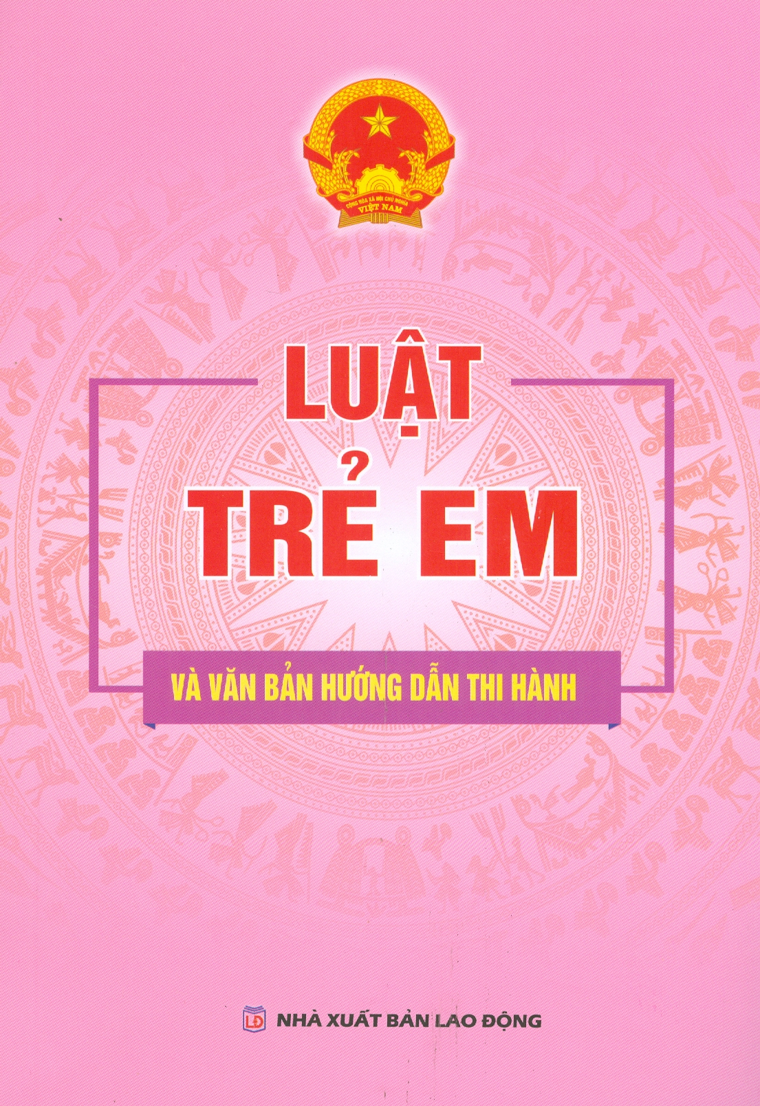 Luật Trẻ Em Và Các Văn Bản Hướng Dẫn Thi Hành