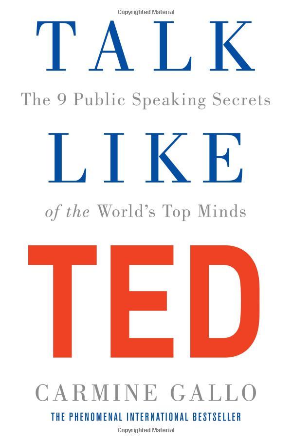 Talk Like TED: The 9 Public Speaking Secrets Of The World's Top Minds