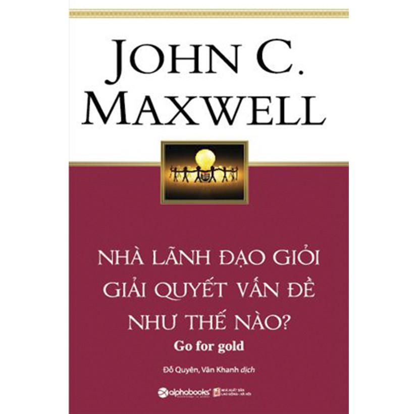 Sách Nhà lãnh đạo giỏi giải quyết vấn đề như thế nào? - Alphabooks - BẢN QUYỀN