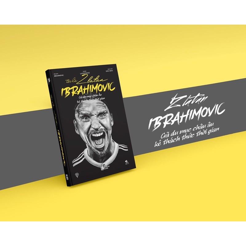 Sách - Tôi là Zlatan Ibrahimovic - Gã Du Mục Châu Âu ( THBooks )