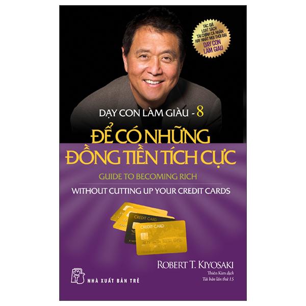 Dạy Con Làm Giàu 08: Để Có Những Đồng Tiền Tích Cực