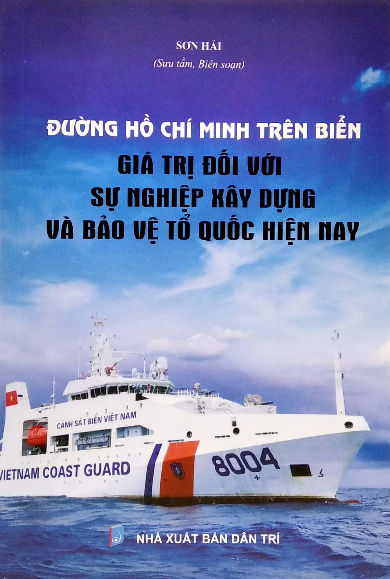 Đường Hồ Chí Minh Trên Biển - Giá Trị Đối Với Sự Nghiệp Xây Dựng Và Bảo Vệ Tổ Quốc Hiện Nay