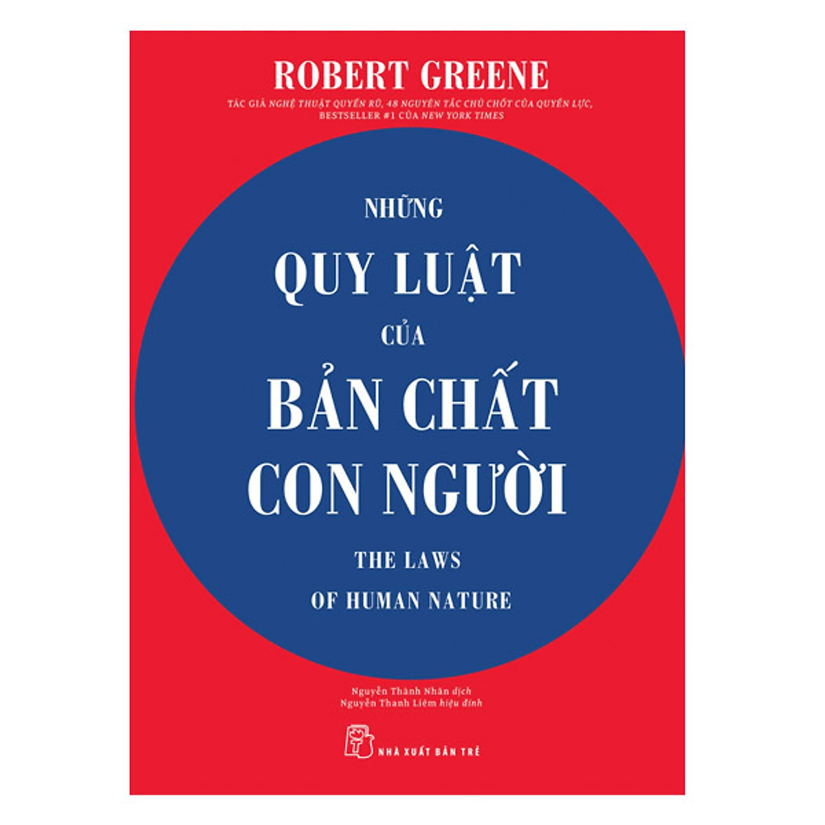 Những Quy Luật Của Bản Chất Con Người - Robert Greene - Nguyễn Thành Nhân dịch - (bìa mềm)