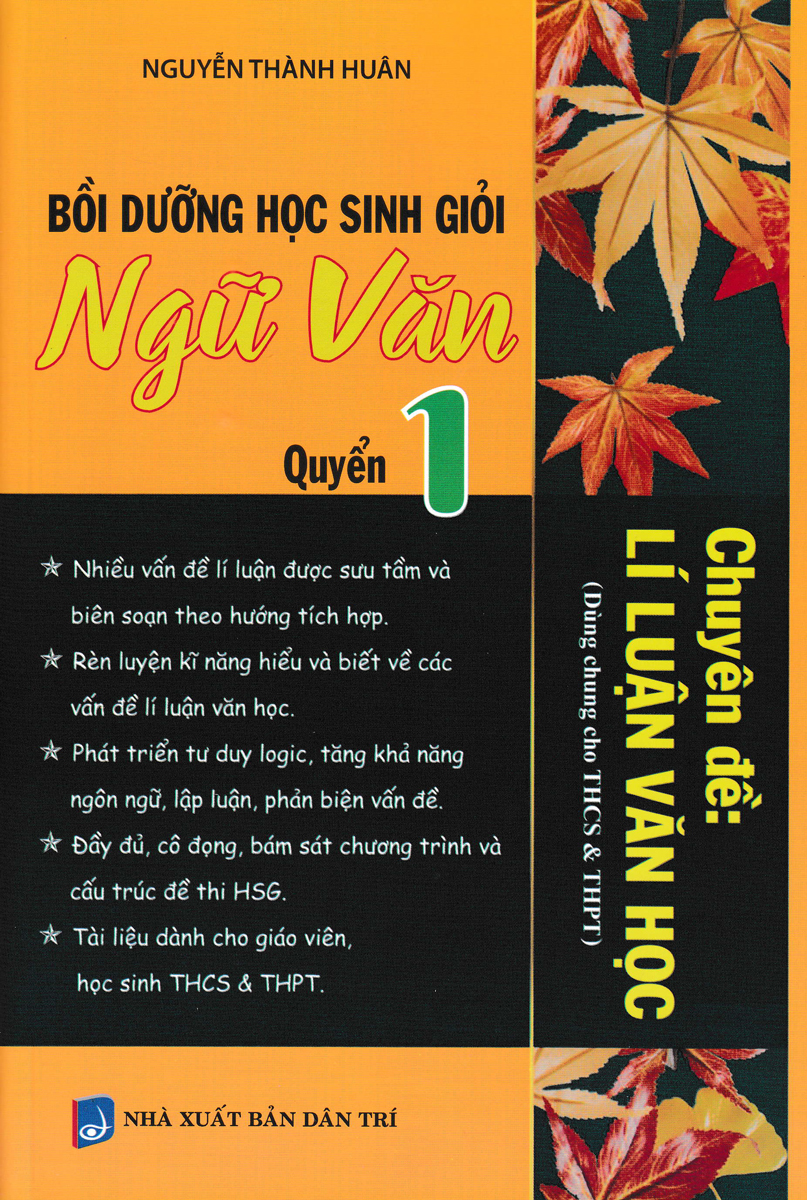 BỒI DƯỠNG HỌC SINH GIỎI NGỮ VĂN CHUYÊN ĐỀ: LÍ LUẬN VĂN HỌC - QUYỂN 1