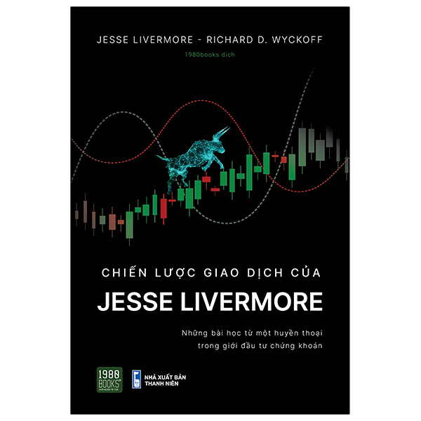 Sách - Chiến lược giao dịch của Jesse Livemore - 	Jesse Livermore, Richard D Wyckoff