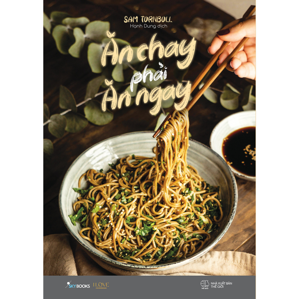 Sách Hay Về Ăn Chay Healthy: Ăn Chay Phải Ăn Ngay