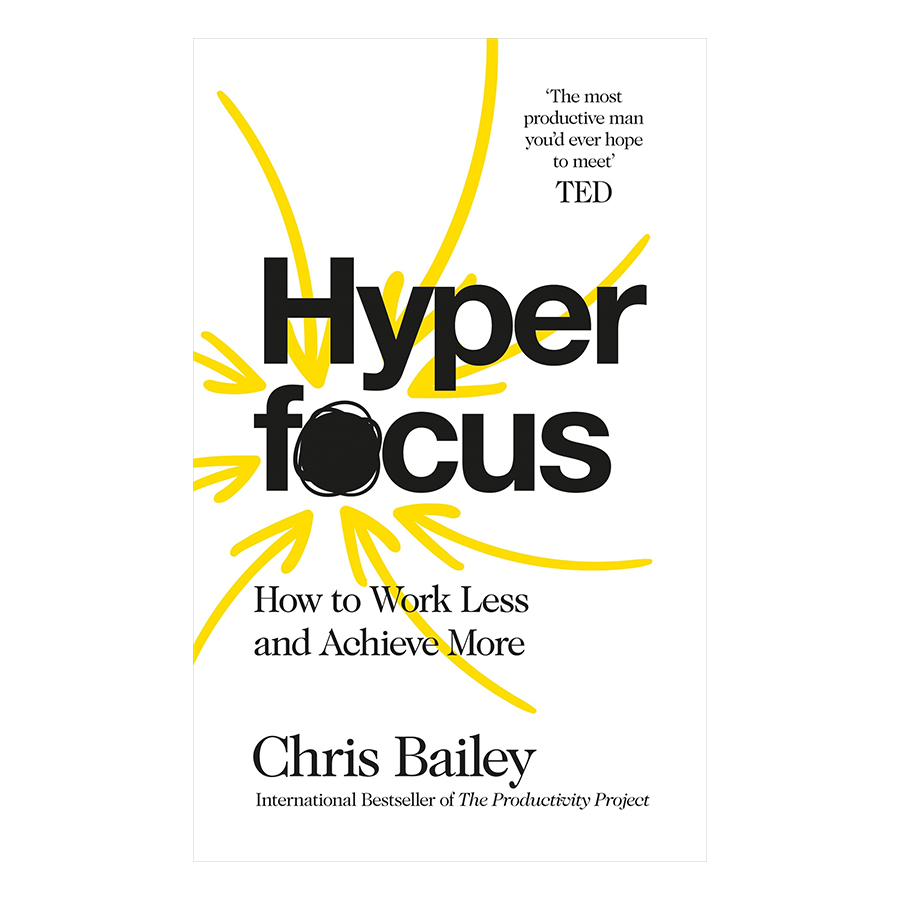 Hyperfocus: How to Work Less to Achieve More (Paperback)