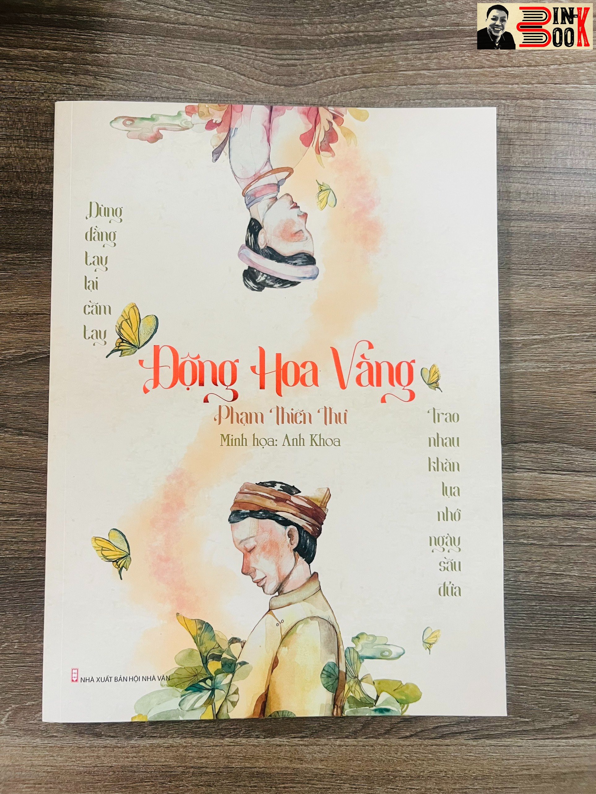 (In màu có tranh minh hoạ) ĐỘNG HOA VÀNG - Phạm Thiên Thư - Anh Khoa minh hoạ  – Tri Thức Trẻ  – Hội Nhà Văn – Bìa mềm