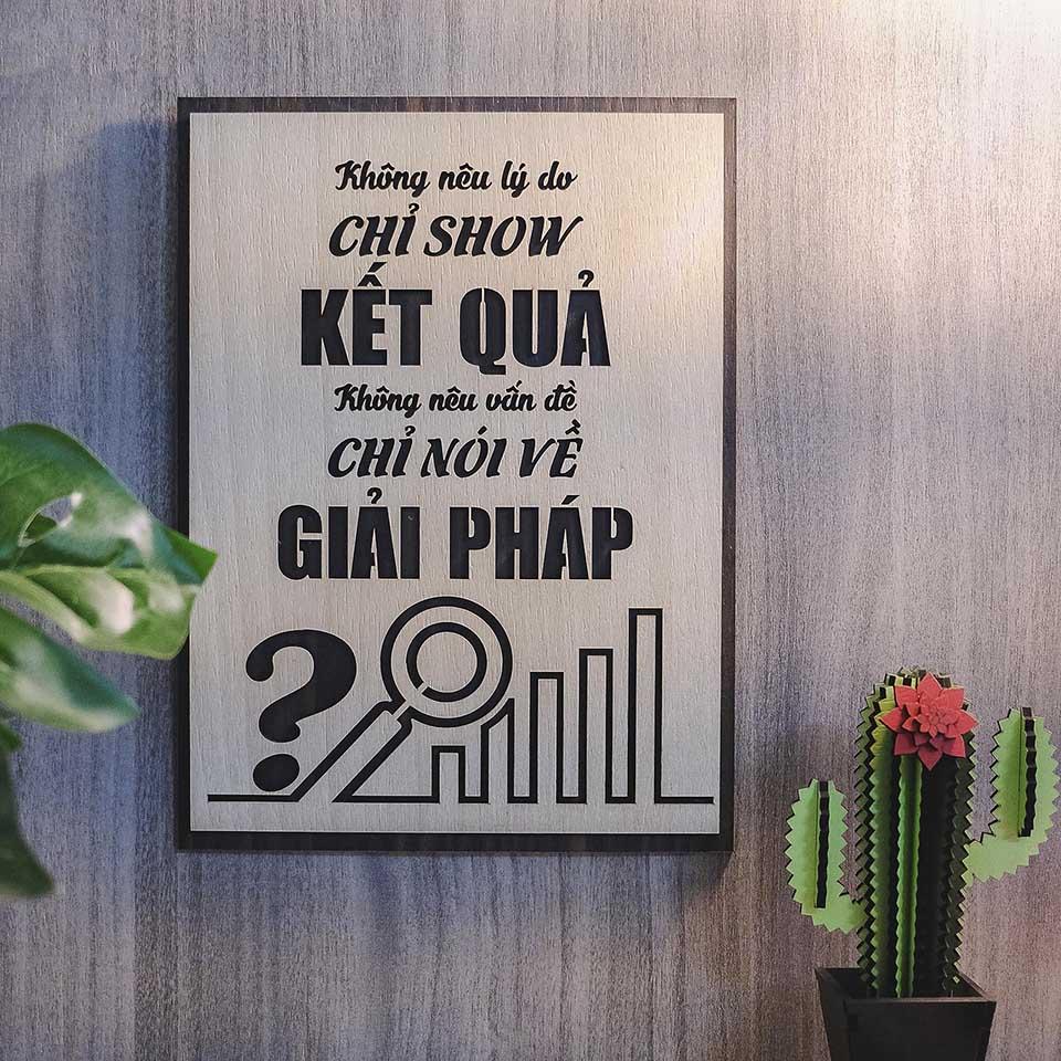 Tranh gỗ decor truyền cảm hứng "Không nếu lý do - Chỉ show kết quả - Không nêu vấn đề - Chỉ nói về giải pháp"