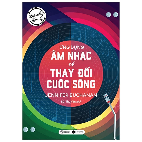 Combo sách Liệu Pháp Tâm Lý: Ứng dụng màu sắc thay đổi cuộc sống + Ứng dụng âm nhạc để thay đổi cuộc sống (Bộ 2 cuốn)