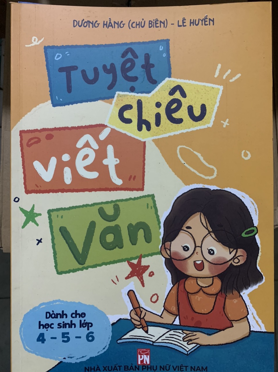 Tuyệt chiêu viết văn - Dành cho học sinh 4 - 5 - 6