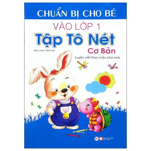 Sách Chuẩn Bị Cho Bé Vào Lớp 1 - Tập Tô Nét Cơ Bản (Tái Bản)  - Bản Quyền