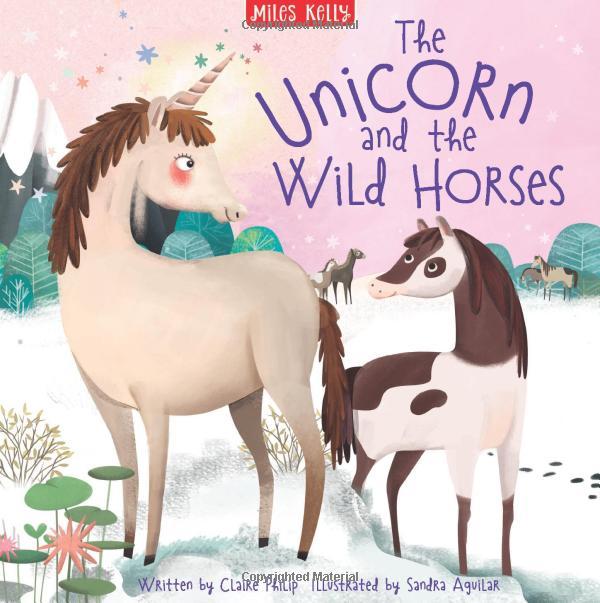 Unicorn Stories: The Unicorn And The Wild Horses