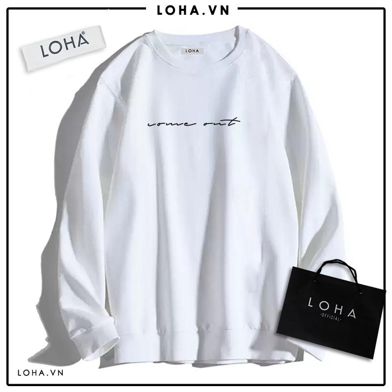 Áo Sweater in chữ COME OUT Oversize Basic áo nỉ Nhật cao cấp dài tay Unisex LOHA