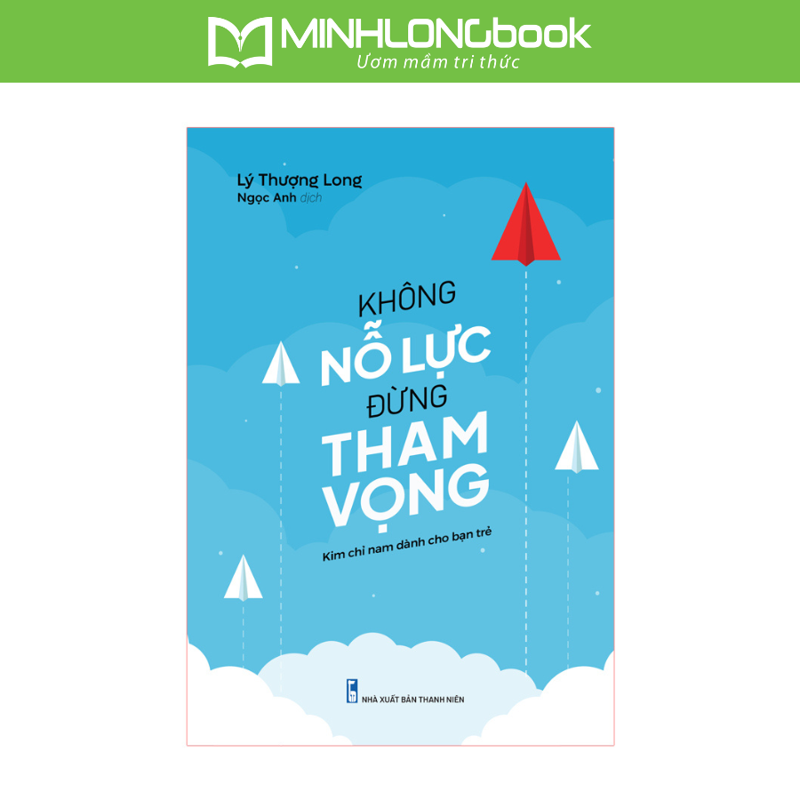 Sách Không Nỗ Lực Đừng Tham Vọng