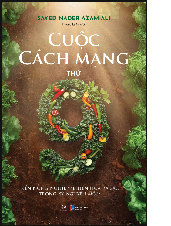 Sách Cuộc Cách mạng thứ chín – Nền nông nghiệp sẽ tiến hóa ra sao trong kỷ nguyên mới ?