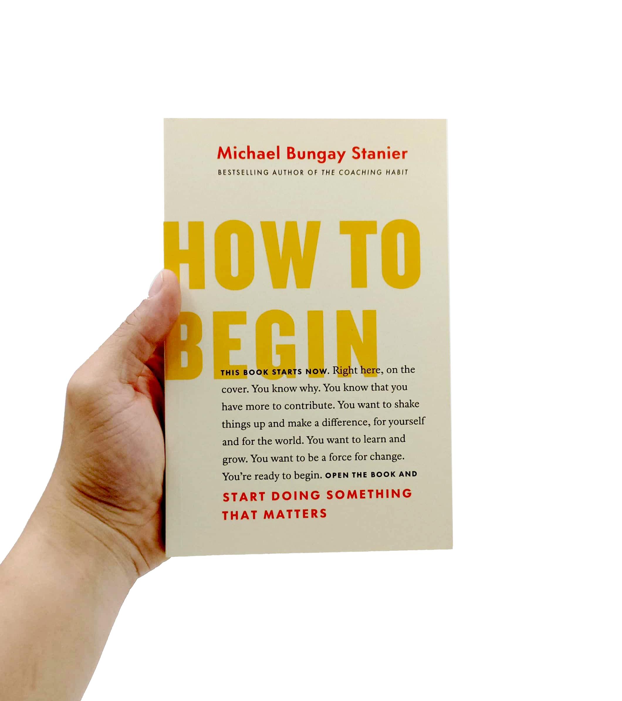 How To Begin: Start Doing Something That Matters