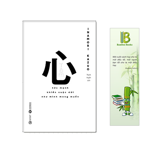 Hình ảnh Tâm - Sức Mạnh Khiến Cuộc Đời Như Mình Mong Muốn - Tác Giả: Inamori Kazuo (Tặng Kèm Bookmark Bamboo Books)