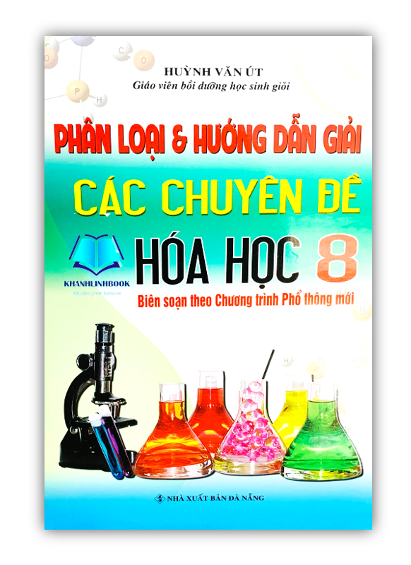 Sách - Phân Loại Và Hướng Dẫn Giải Các Chuyên Đề Hóa Học Lớp 8