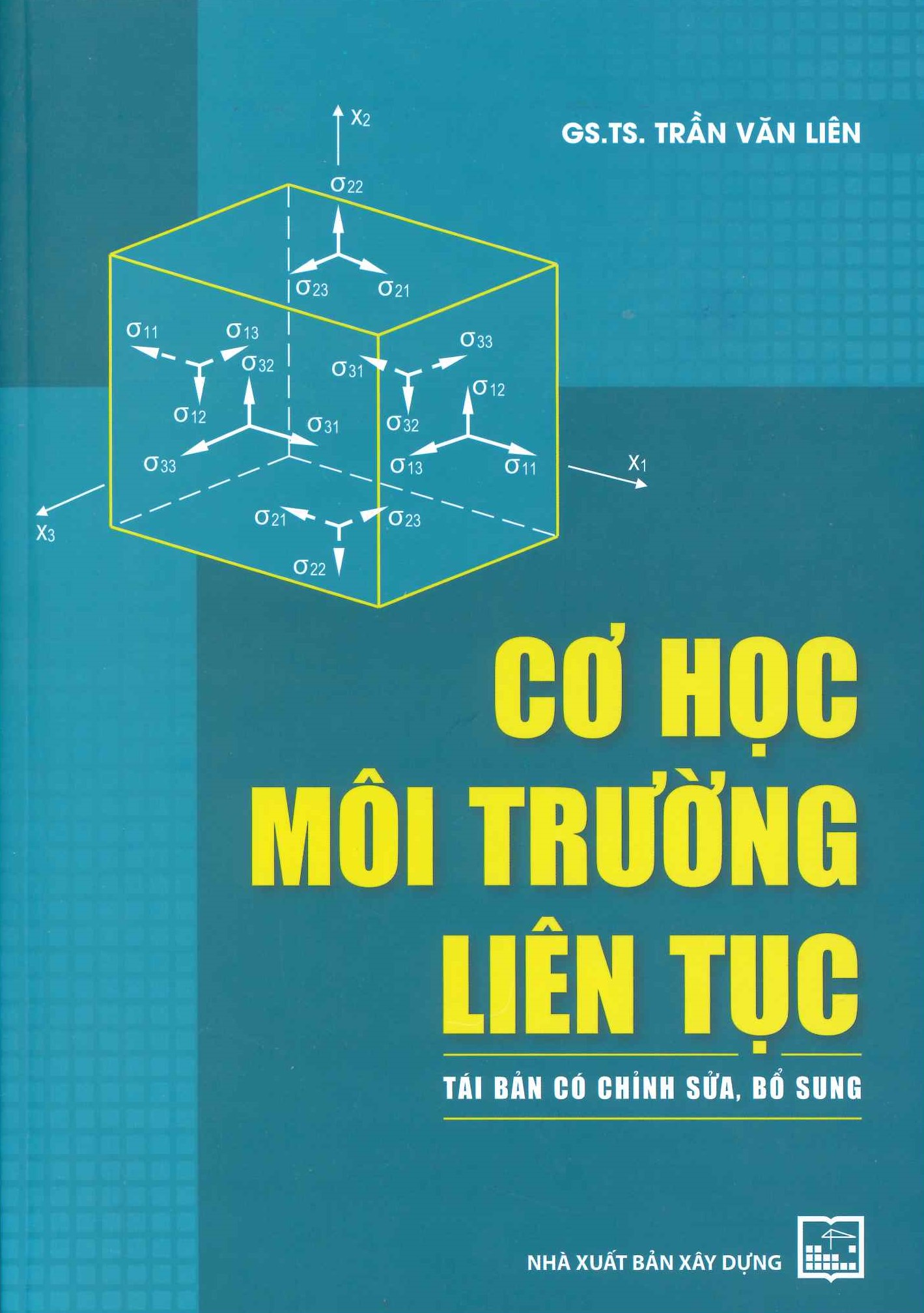 Cơ Học Môi Trường Liên Tục (Tái bản có chỉnh sửa, bổ sung) - GS.TS. Trần Văn Liên