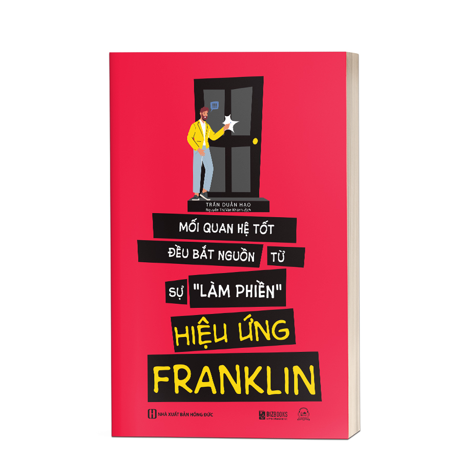 Hiệu Ứng Franklin - Mối Quan Hệ Tốt Bắt Nguồn Từ Sự Làm Phiền