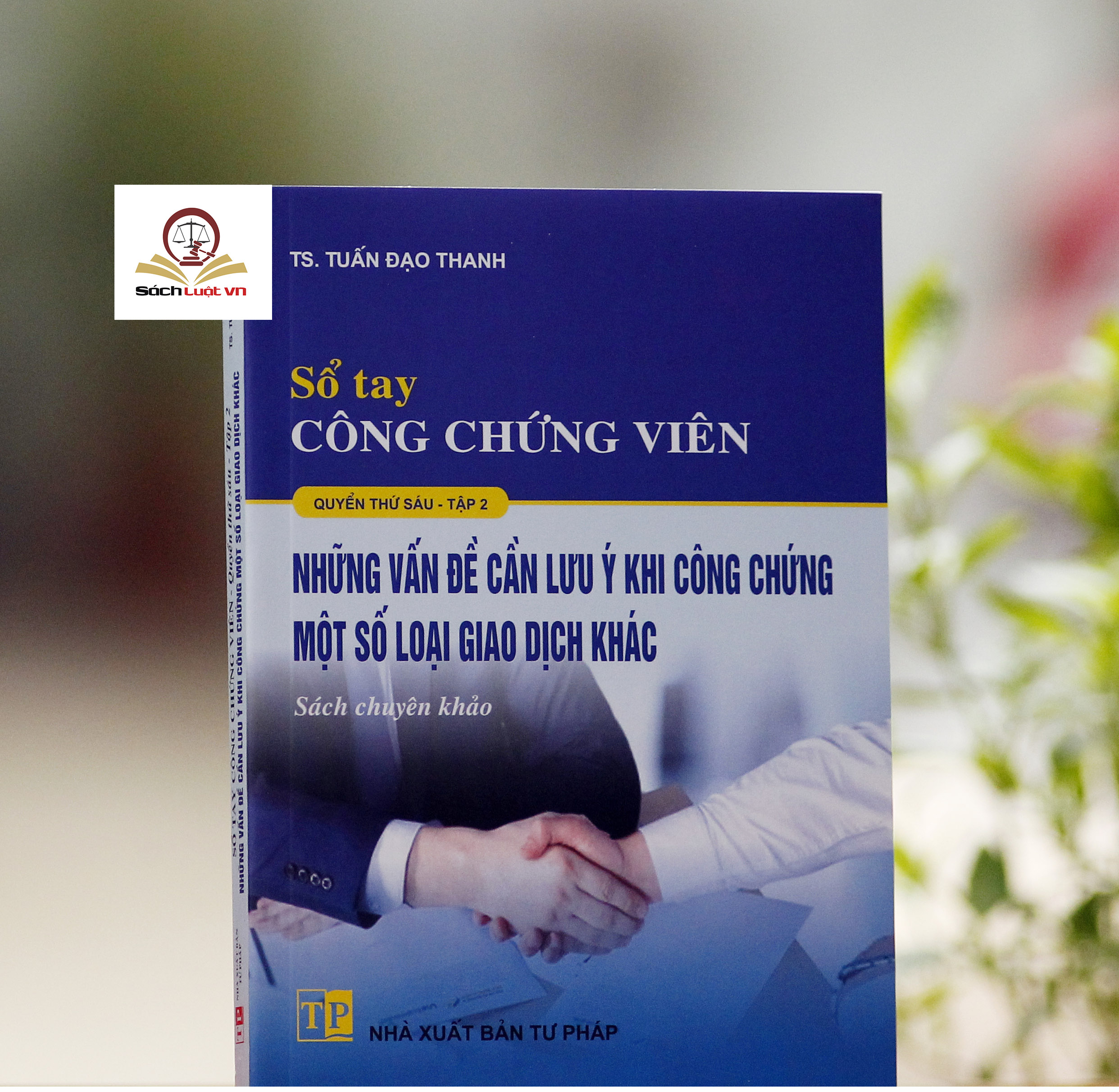 Sổ tay công chứng viên những vấn đề cần lưu ý khi công chứng một số loại giao dịch khác