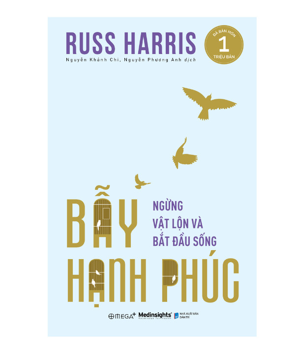 Bẫy Hạnh Phúc - Ngừng Vật Lộn Và Bắt Đầu Sống - Russ Harris - (bìa mềm)