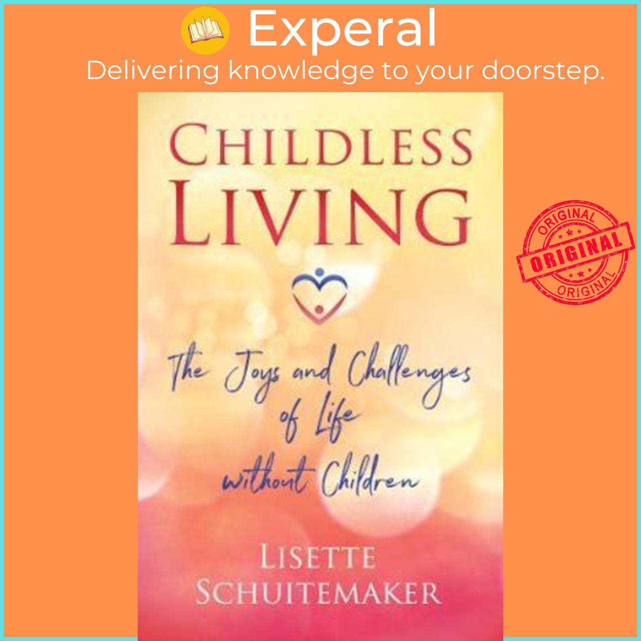 Sách - Childless Living : The Joys and Challenges of Life without Childr by Lisette Schuitemaker