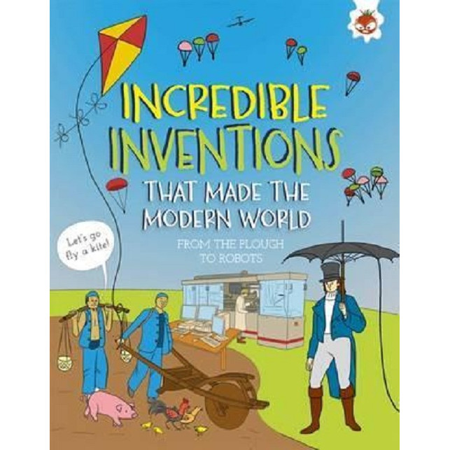 Sách tiếng Anh - Incredible Inventions: That Made The Modern World