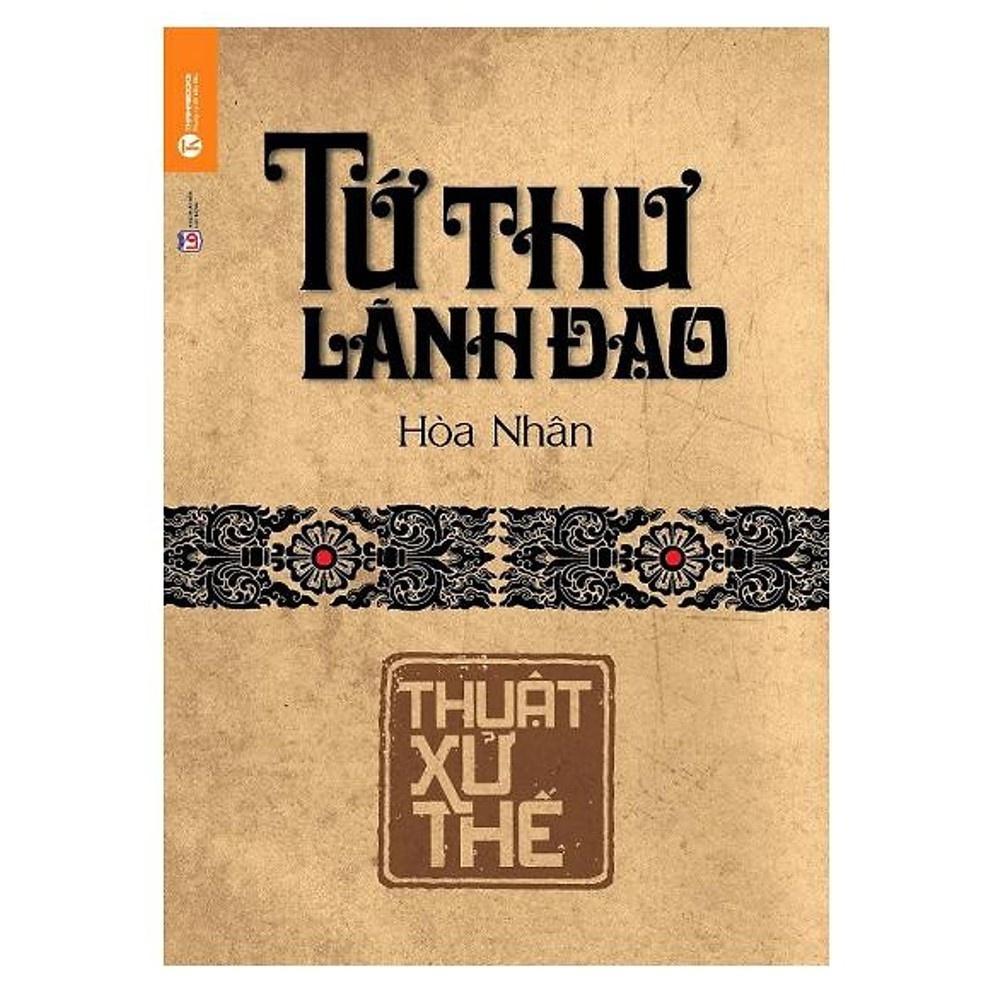 Tứ Thư Lãnh Đạo - Thuật Xử Thế - Bản Quyền