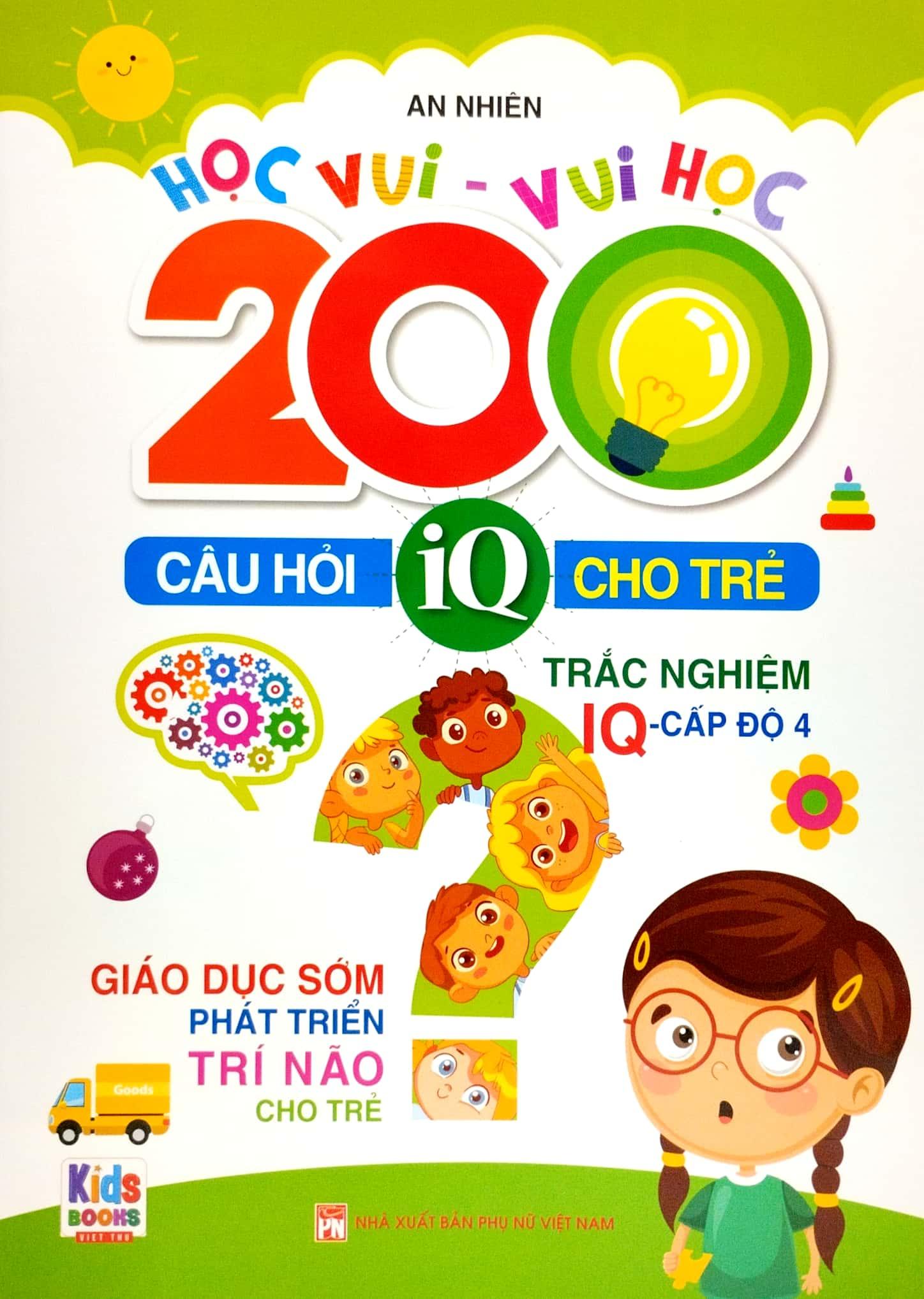 Bộ Sách Học Vui-Vui Học - 200 Câu Hỏi IQ Cho Trẻ - Trắc Nghiệm IQ