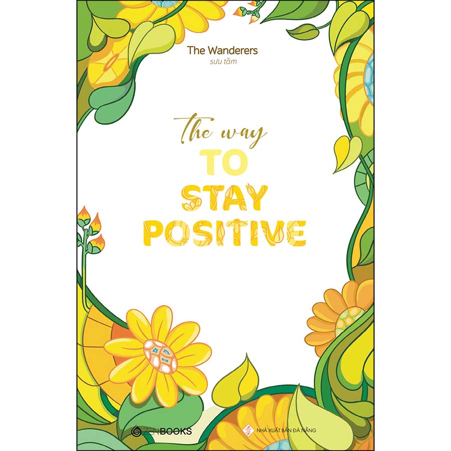 The Way To Stay Positive (Song Ngữ Anh - Việt)