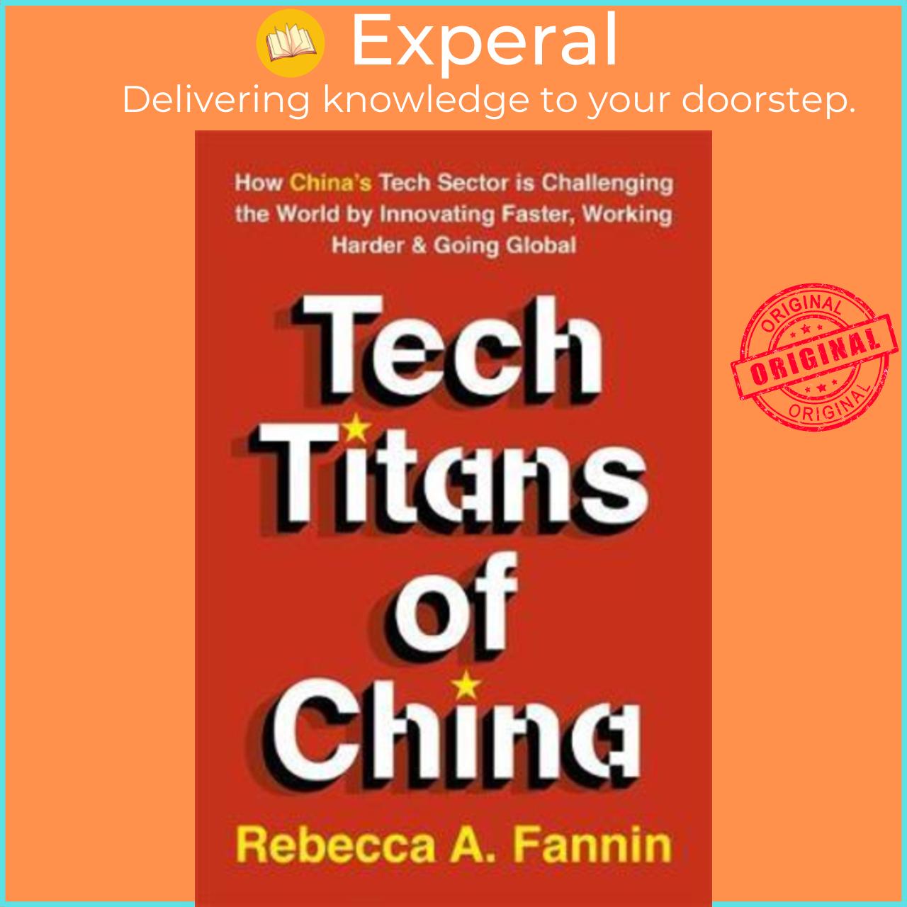 Sách - Tech Titans of China : How China's Tech Sector is Challenging the World by Rebecca Fannin (UK edition, paperback)