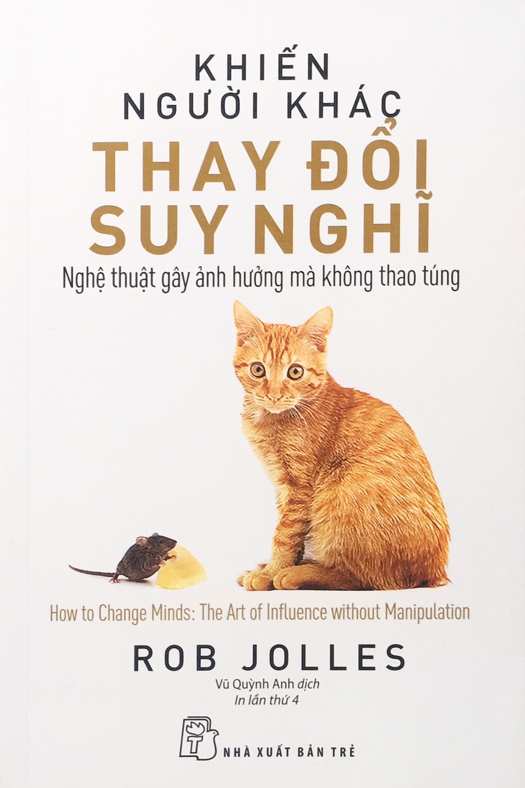 Khiến Người Khác Thay Đổi Suy Nghĩ - Nxb Trẻ