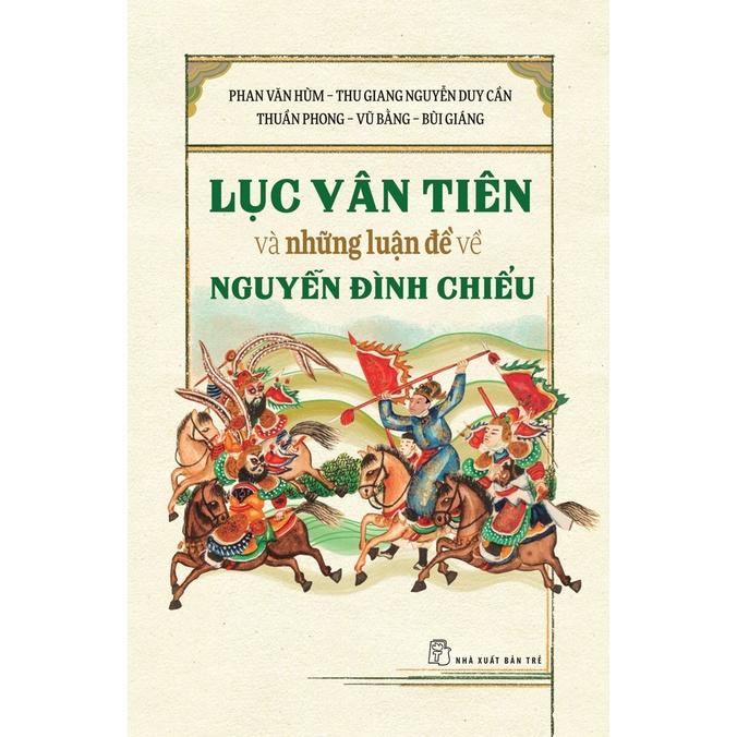 Sách - Lục Vân Tiên Và Những Luận Đề Về Nguyễn Đình Chiều Bản hiệu đính, phụ bản chữ Nôm cũng gồm cả phần quốc ngữ và ảnh ấn chữ Nôm
