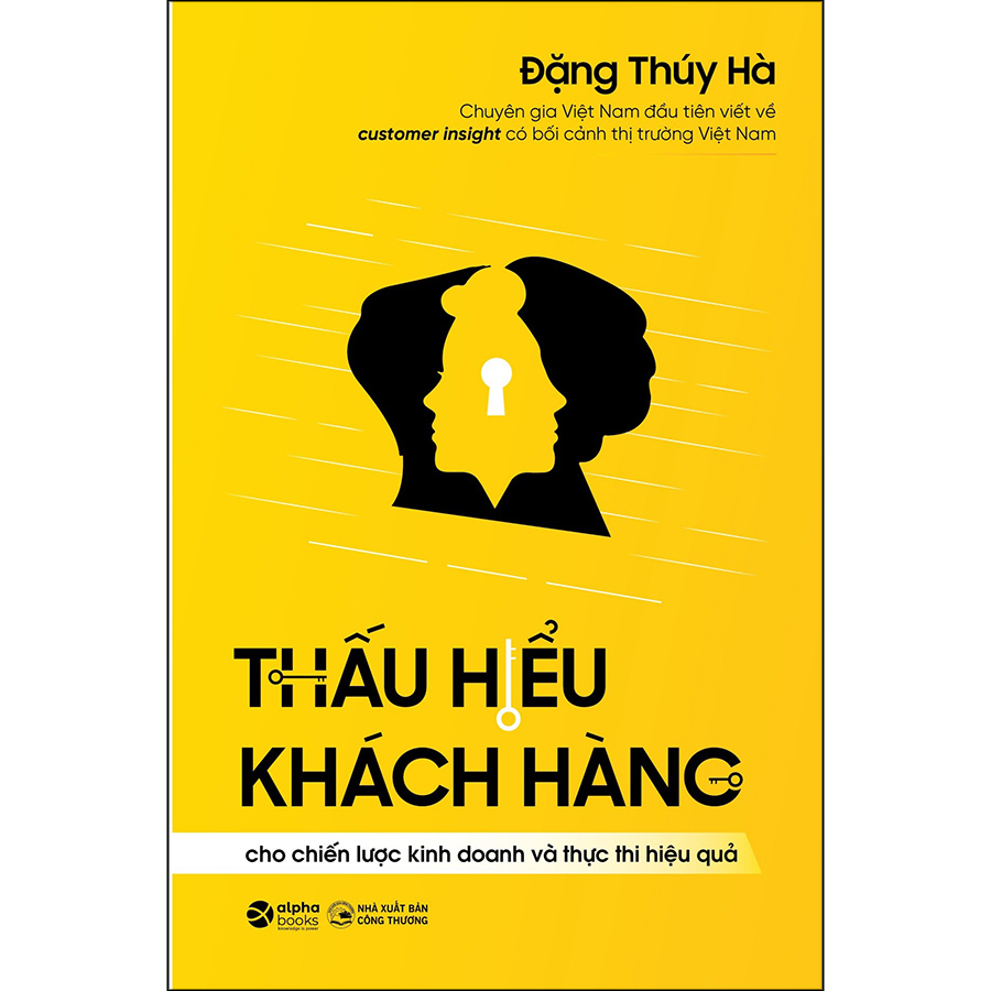 Thấu Hiểu Khách Hàng Cho Chiến Lược Kinh Doanh Và Thực Thi Hiệu Quả  (*** Sách Bản Quyền ***)