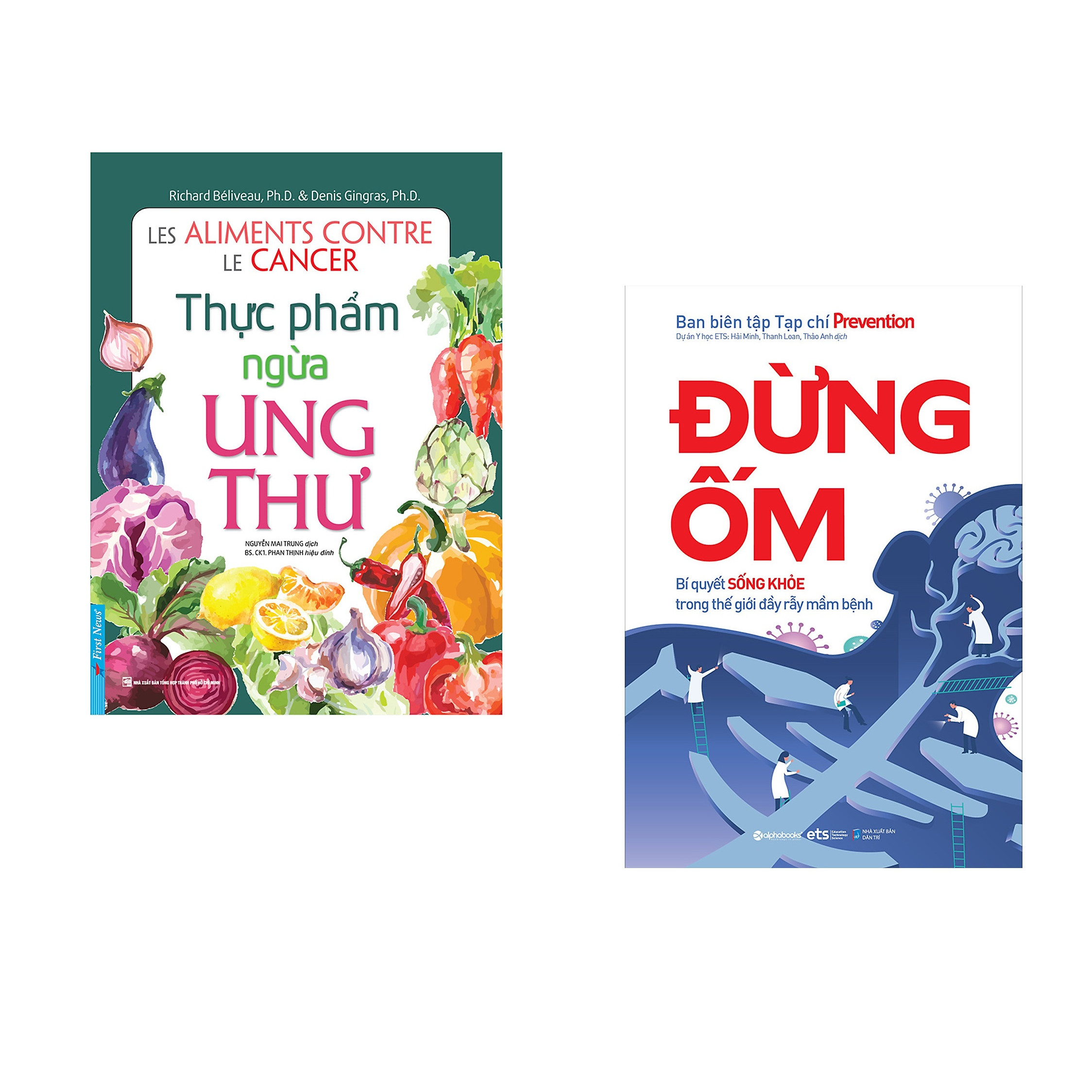 Combo 2 cuốn sách: Thực Phẩm Ngừa Ung Thư + Đừng Ốm