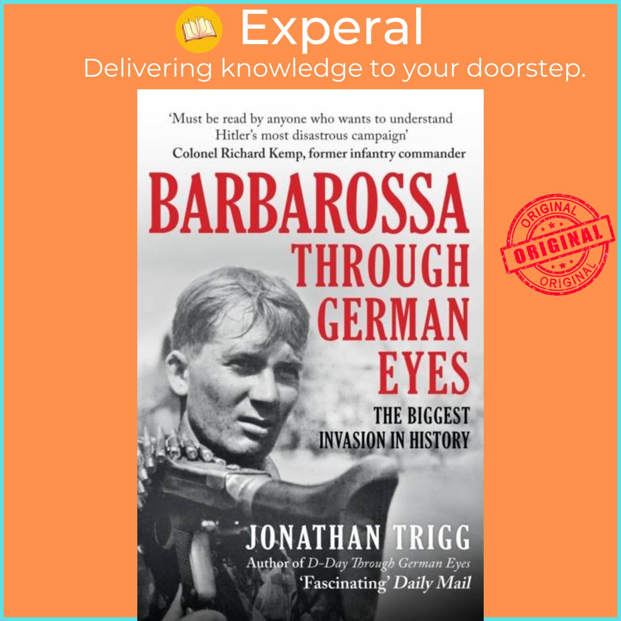 Sách - Barbarossa Through German Eyes - The Biggest Invasion in History by Jonathan Trigg (UK edition, paperback)