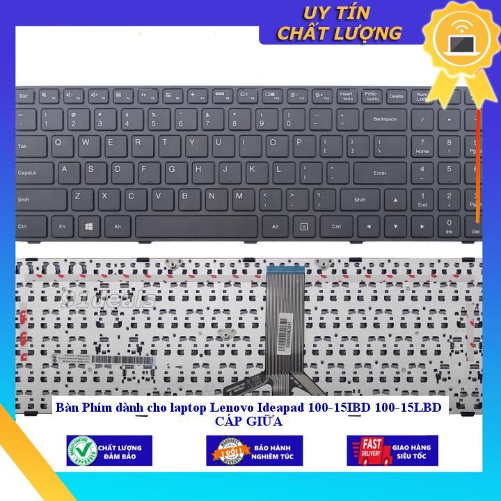 Bàn Phím dùng cho laptop Lenovo Ideapad 100-15IBD 100-15LBD CÁP GIỮA - Hàng chính hãng - TỐT MIKEY2005