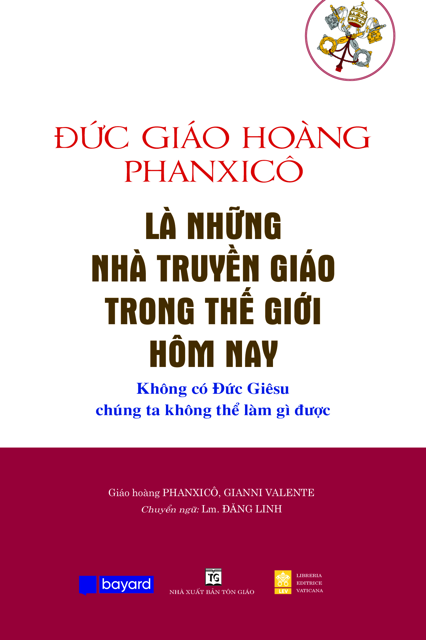 LÀ NHỮNG NHÀ TRUYỀN GIÁO TRONG THẾ GIỚI HÔM NAY 