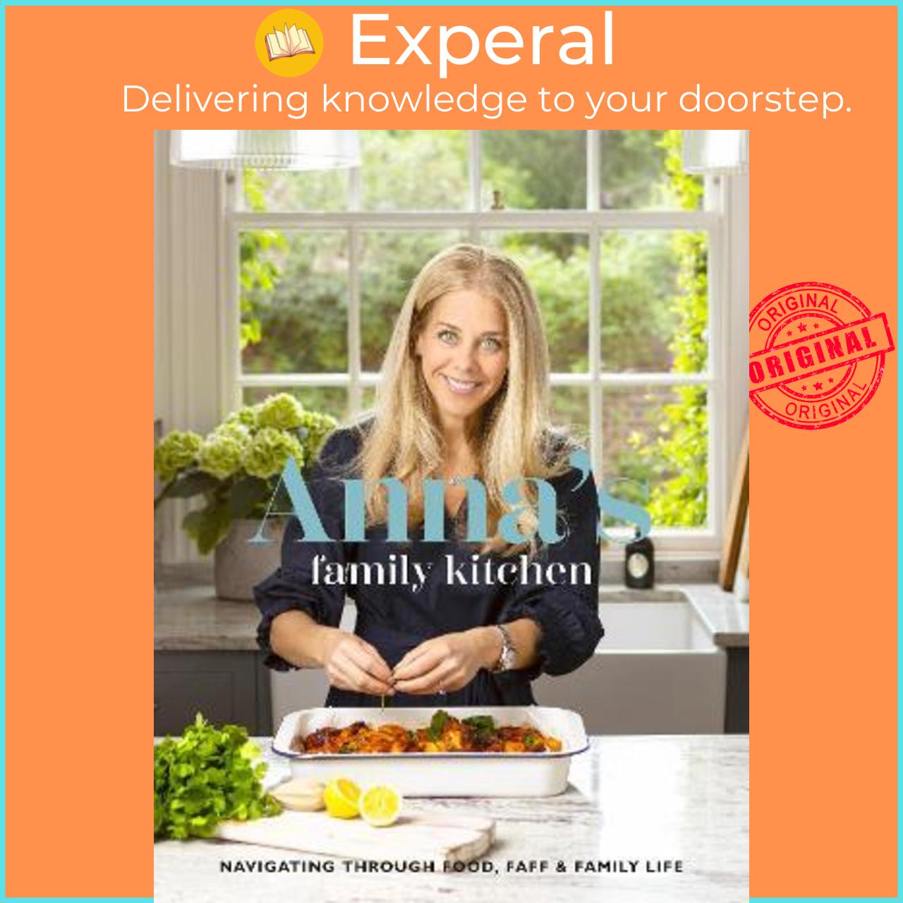 Sách - Anna's Family Kitchen : Navigating through food, faff and family life by Anna Stanford