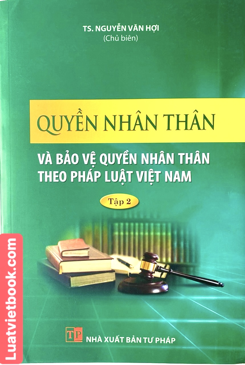 Quyền nhân thân và bảo vệ quyền nhân thân theo pháp luật Việt Nam -Tập 2