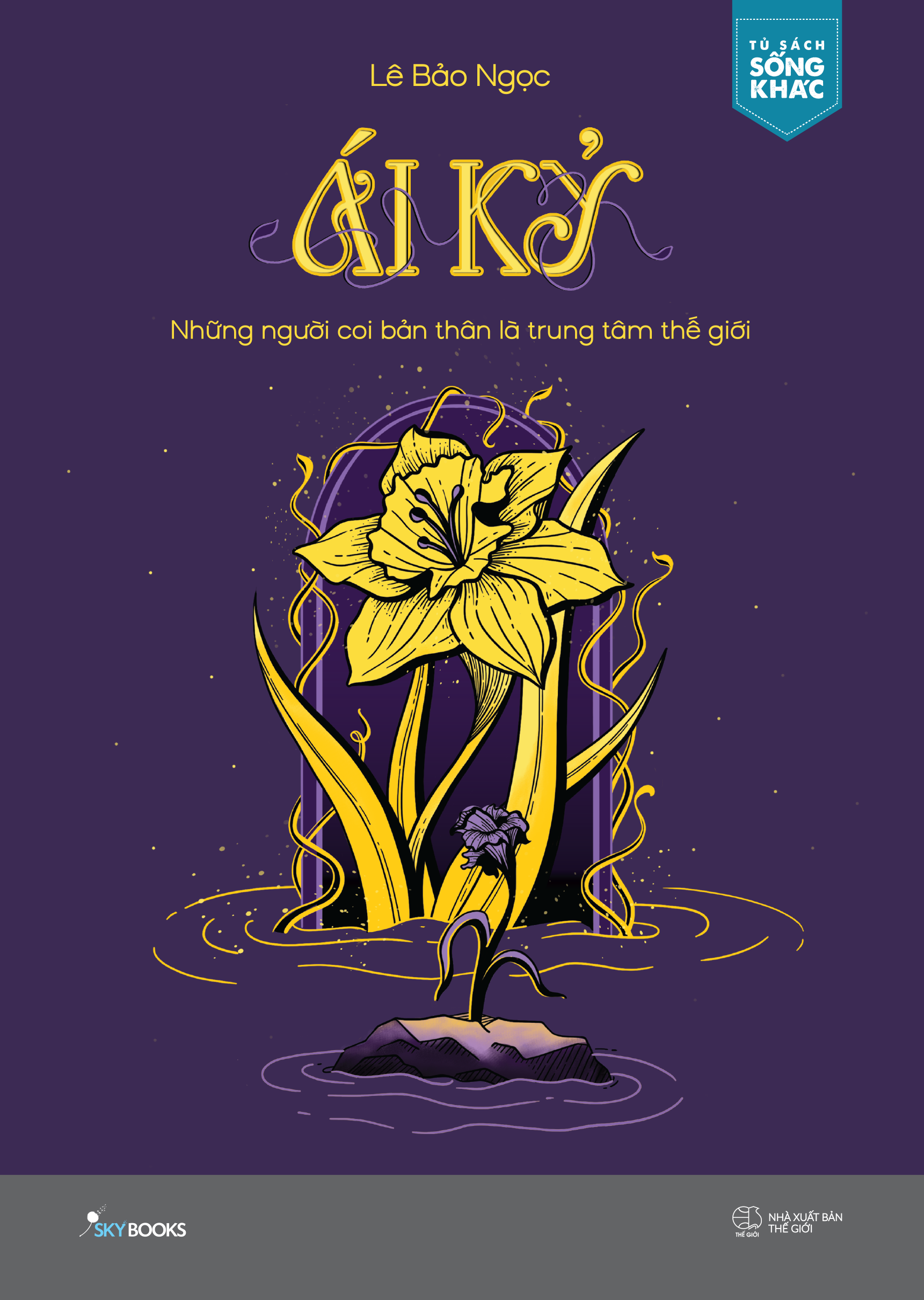 Ái Kỷ - Những Người Coi Bản Thân Là Trung Tâm Thế Giới - Bản Quyền