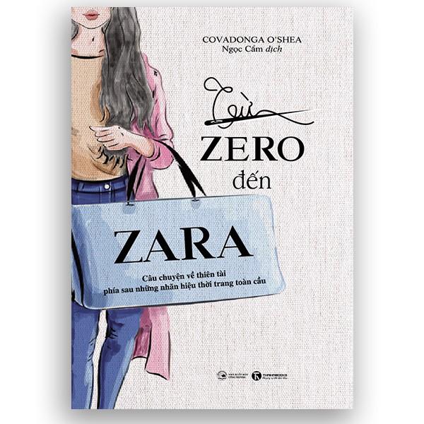 Sách - Từ Zero đến 'Zara' – Câu chuyện về thiên tài phía sau những nhãn hiệu thời trang toàn cầu