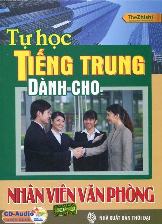 Sách Tự Học Tiếng Trung Dành Cho Nhân Viên Văn Phòng (Kèm CD)