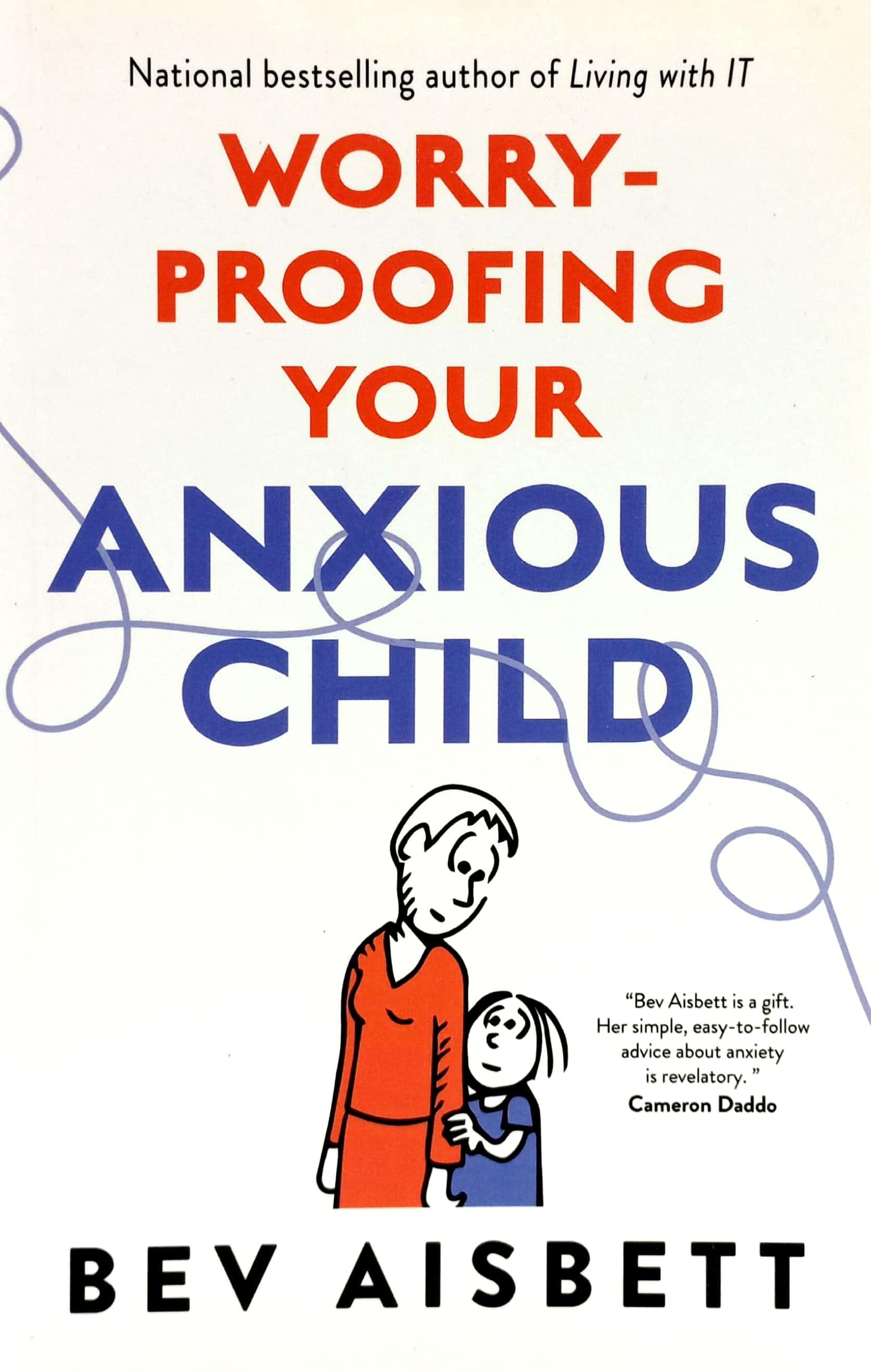 Worry Proofing Your Anxious Child