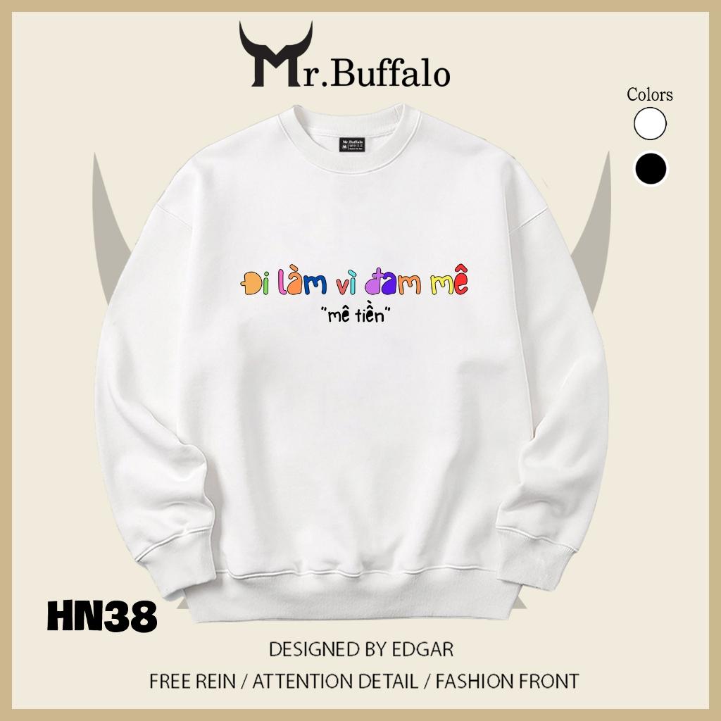 Áo sweater thu đông form rộng in hình hài hước "Đi Làm Vì Đam Mê" Mr.buffalo - [HN38] Áo Đen