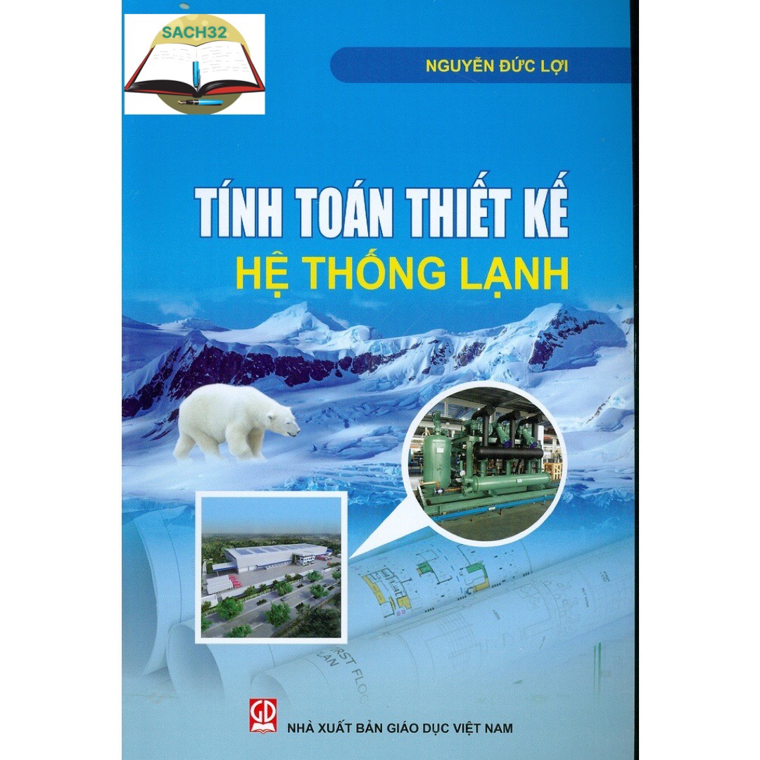 Tính toán Thiết kế hệ thống lạnh - Nguyễn Đức Lợi